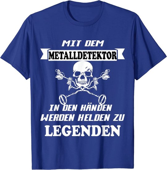 Metalldetektor Sondeln - Lustiger Spruch T-Shirt