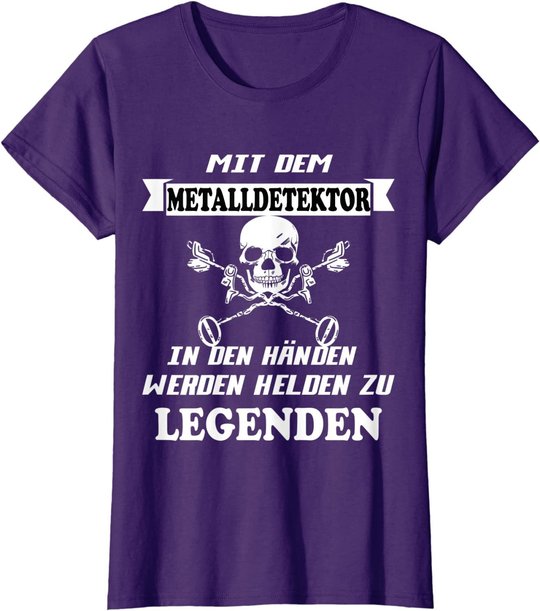 Metalldetektor Sondeln - Lustiger Spruch T-Shirt