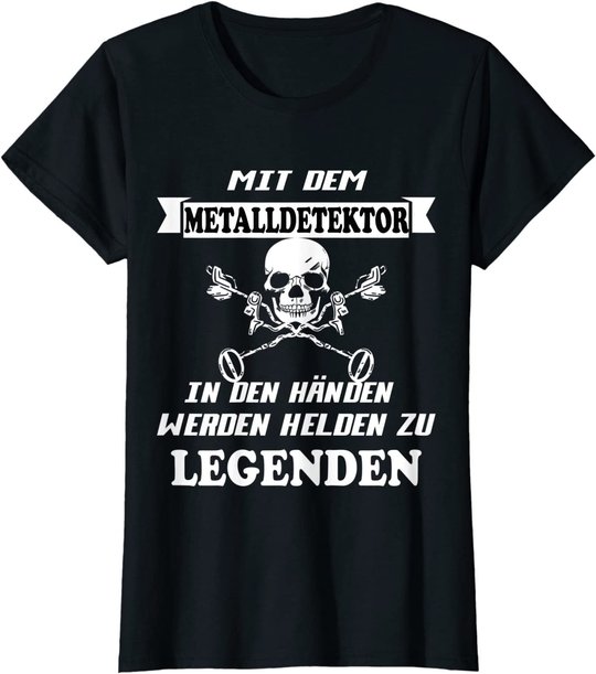 Metalldetektor Sondeln - Lustiger Spruch T-Shirt