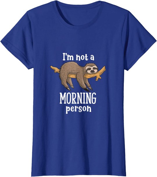 I am not a morning person sloth tiermotive Geschenk Faultier T-Shirt
