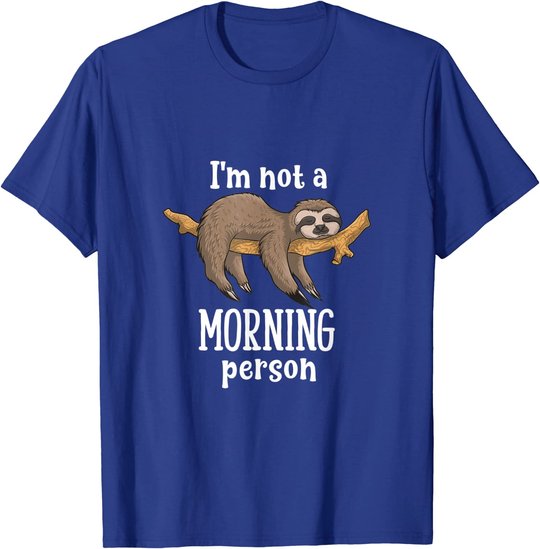 I am not a morning person sloth tiermotive Geschenk Faultier T-Shirt