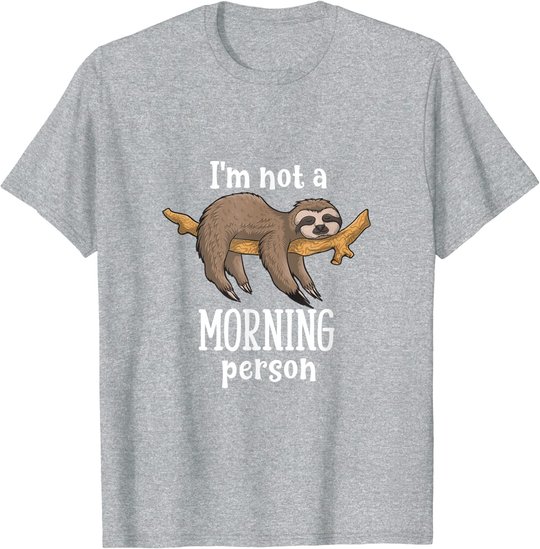 I am not a morning person sloth tiermotive Geschenk Faultier T-Shirt