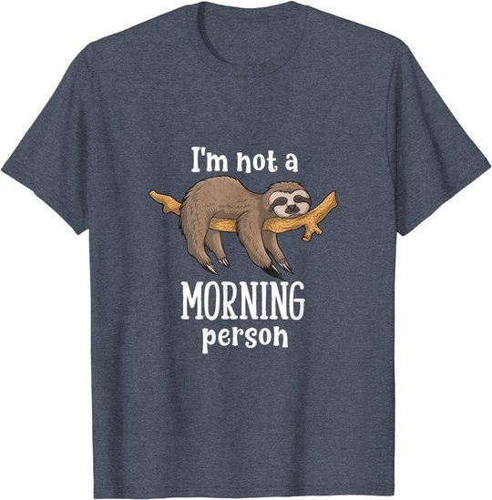 I am not a morning person sloth tiermotive Geschenk Faultier T-Shirt