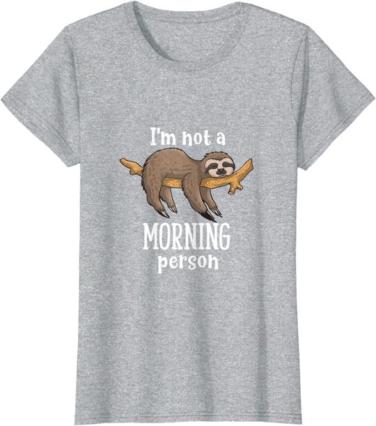 I am not a morning person sloth tiermotive Geschenk Faultier T-Shirt