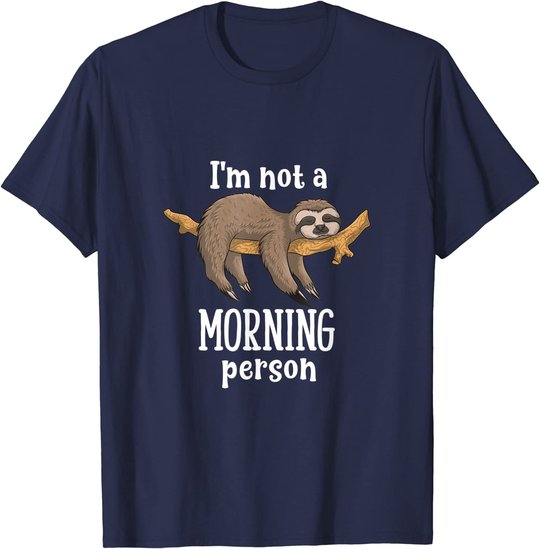 I am not a morning person sloth tiermotive Geschenk Faultier T-Shirt
