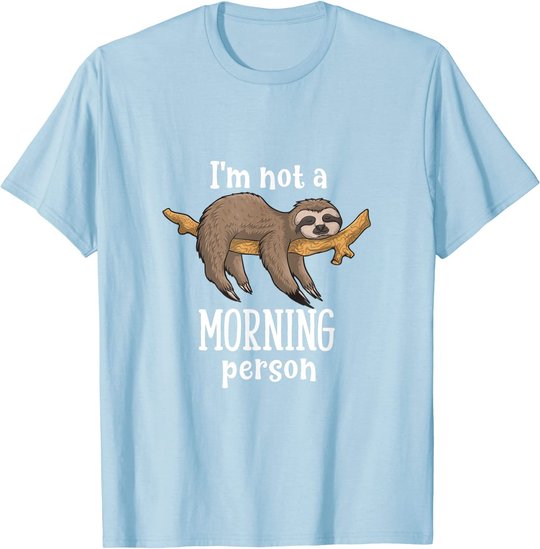 I am not a morning person sloth tiermotive Geschenk Faultier T-Shirt