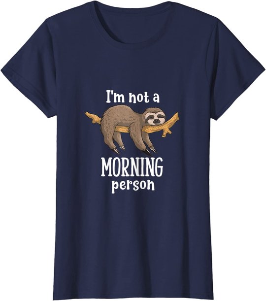 I am not a morning person sloth tiermotive Geschenk Faultier T-Shirt
