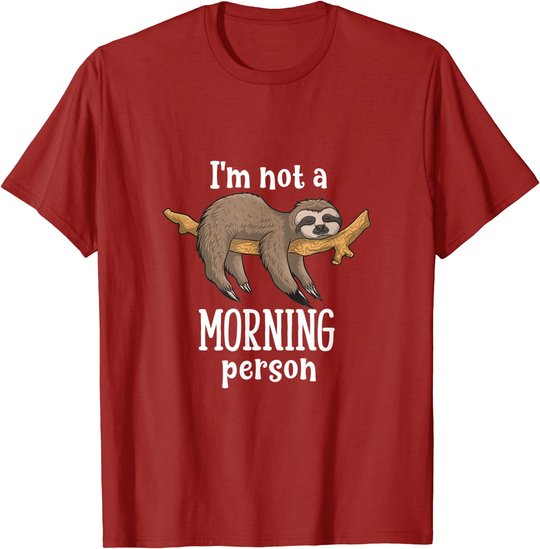 I am not a morning person sloth tiermotive Geschenk Faultier T-Shirt