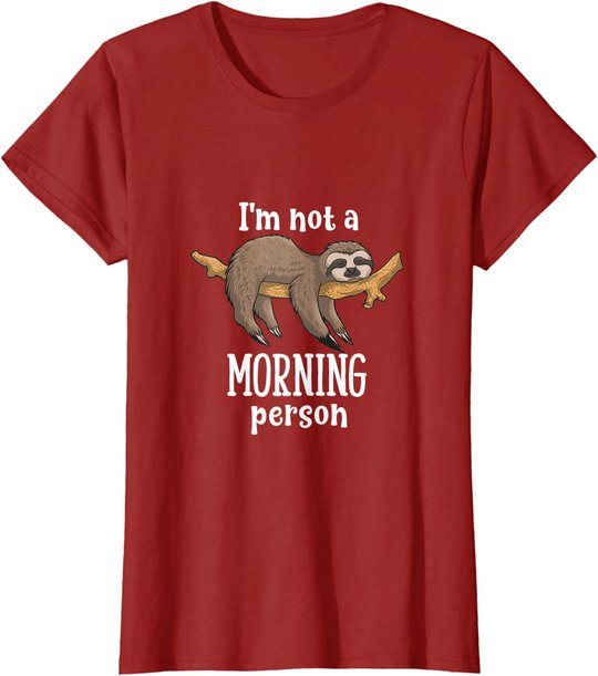I am not a morning person sloth tiermotive Geschenk Faultier T-Shirt