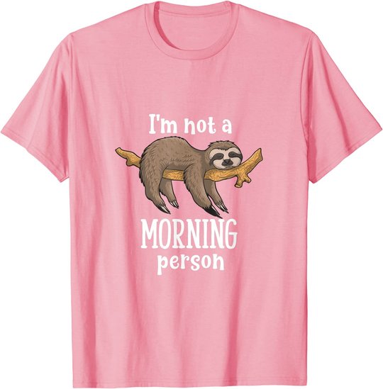 I am not a morning person sloth tiermotive Geschenk Faultier T-Shirt