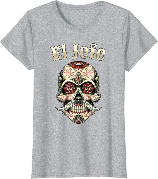 Sugar Skull Shirt For Men Dia De Los Muertos El Jefe T-Shirt
