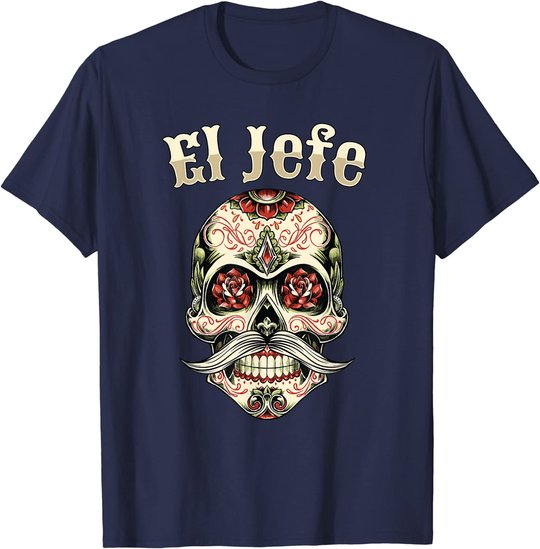 Sugar Skull Shirt For Men Dia De Los Muertos El Jefe T-Shirt