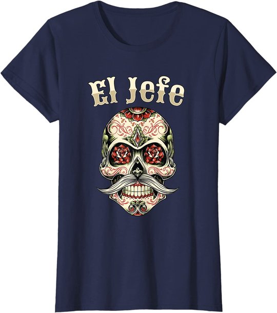 Sugar Skull Shirt For Men Dia De Los Muertos El Jefe T-Shirt
