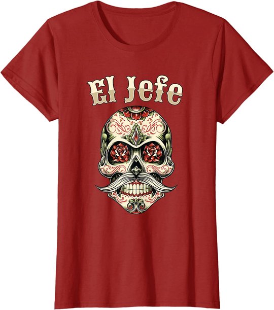 Sugar Skull Shirt For Men Dia De Los Muertos El Jefe T-Shirt