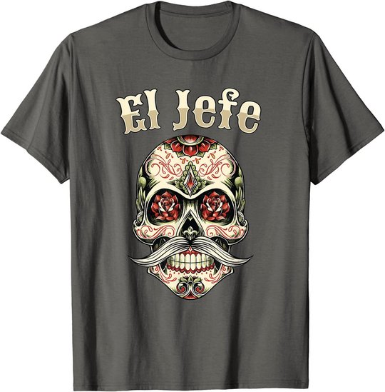 Sugar Skull Shirt For Men Dia De Los Muertos El Jefe T-Shirt