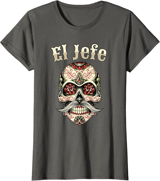 Sugar Skull Shirt For Men Dia De Los Muertos El Jefe T-Shirt