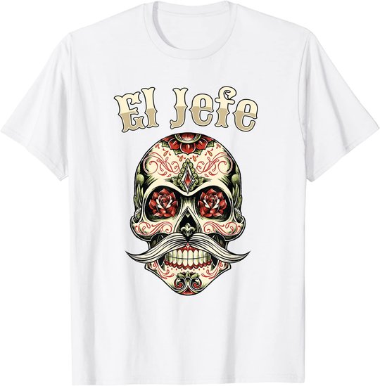 Sugar Skull Shirt For Men Dia De Los Muertos El Jefe T-Shirt