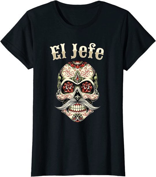 Sugar Skull Shirt For Men Dia De Los Muertos El Jefe T-Shirt