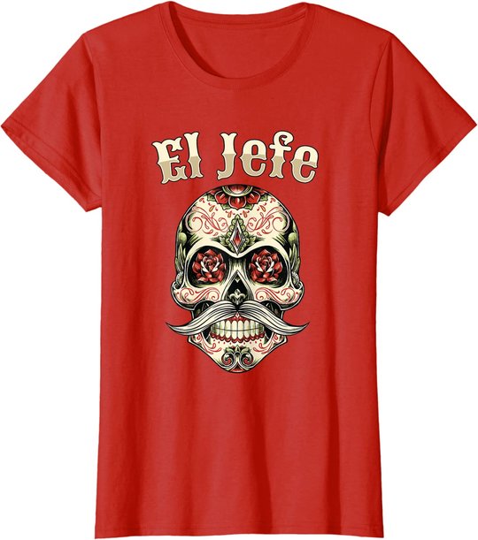 Sugar Skull Shirt For Men Dia De Los Muertos El Jefe T-Shirt