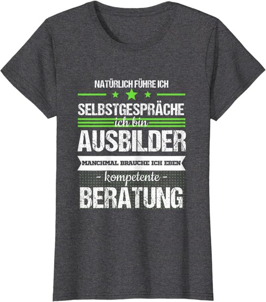 Ausbilder Ausbildung Lehrherr Job Beruf Spruch Geschenk T-Shirt