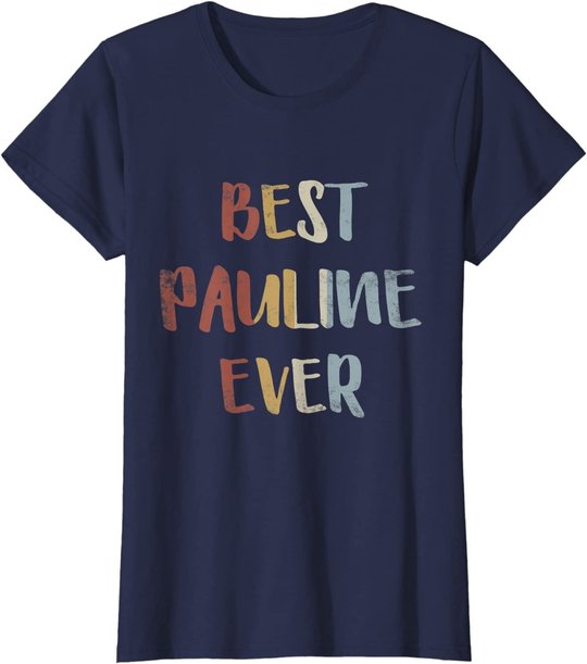 Damen Best Pauline Ever Retro Vintage Vornamen Geschenk T-Shirt