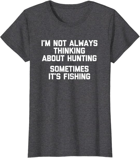 Lustiges Jagd-Shirt: Ich denke nicht immer an die Jagd T-Shirt