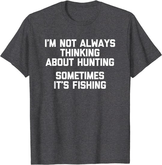 Lustiges Jagd-Shirt: Ich denke nicht immer an die Jagd T-Shirt