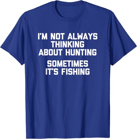 Lustiges Jagd-Shirt: Ich denke nicht immer an die Jagd T-Shirt