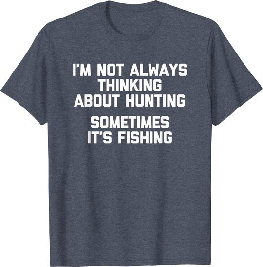 Lustiges Jagd-Shirt: Ich denke nicht immer an die Jagd T-Shirt