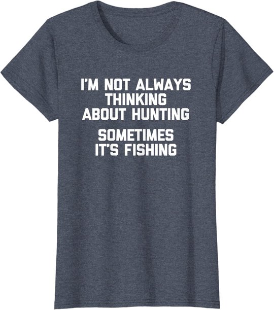Lustiges Jagd-Shirt: Ich denke nicht immer an die Jagd T-Shirt