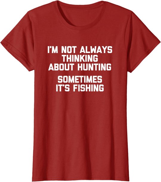 Lustiges Jagd-Shirt: Ich denke nicht immer an die Jagd T-Shirt