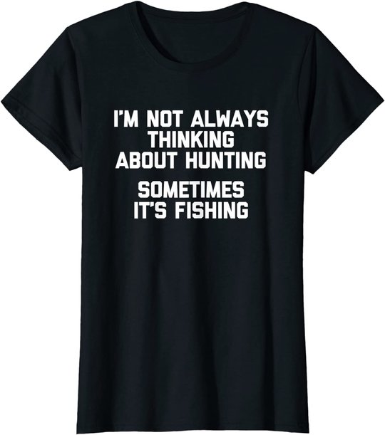 Lustiges Jagd-Shirt: Ich denke nicht immer an die Jagd T-Shirt