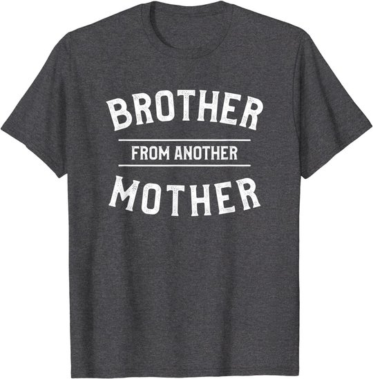 Herren Brother From Another Mother Funny Gift For A Step Brother T-Shirt