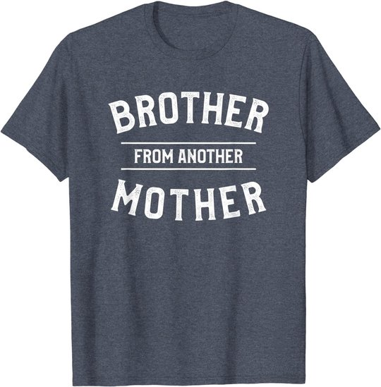 Herren Brother From Another Mother Funny Gift For A Step Brother T-Shirt