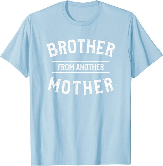 Herren Brother From Another Mother Funny Gift For A Step Brother T-Shirt