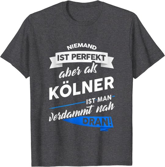 T-Shirt Kölner - Stadt Köln Geschenk Spruch T-Shirt