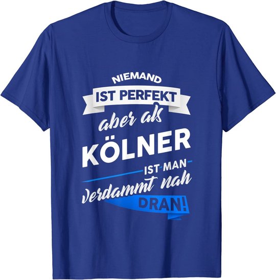 T-Shirt Kölner - Stadt Köln Geschenk Spruch T-Shirt