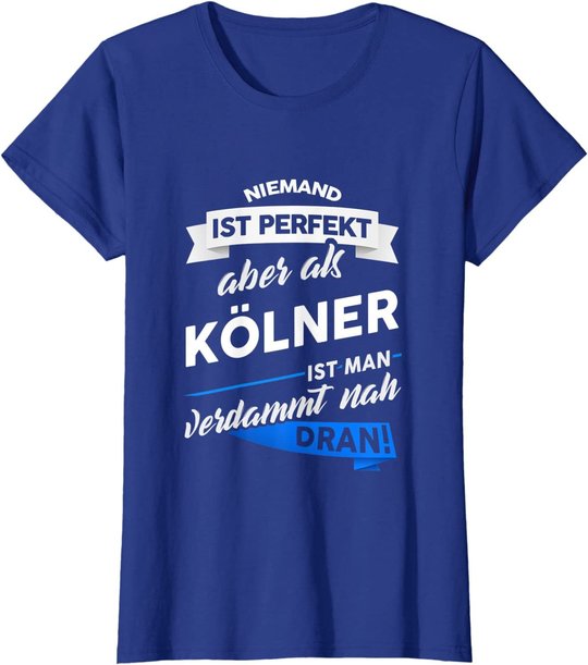 T-Shirt Kölner - Stadt Köln Geschenk Spruch T-Shirt