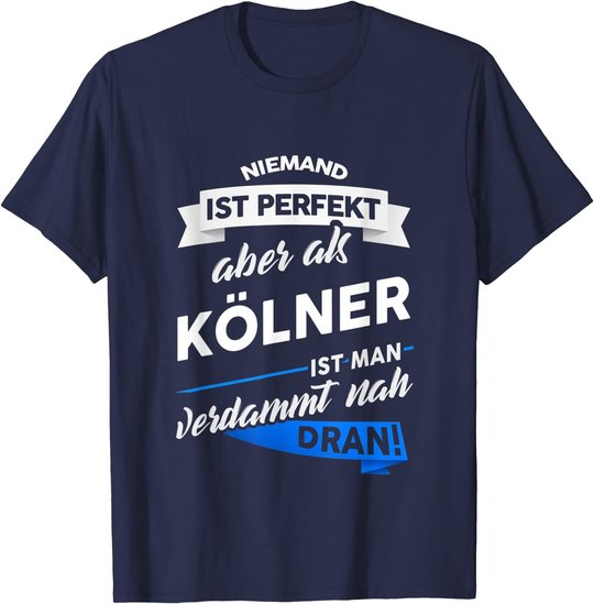 T-Shirt Kölner - Stadt Köln Geschenk Spruch T-Shirt
