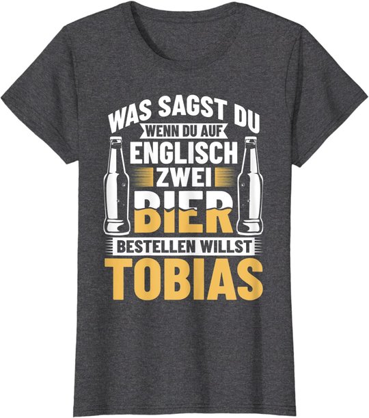 Bier Bestellen Tobias Bier Trinken Bierbrauer Biertrinker T-Shirt