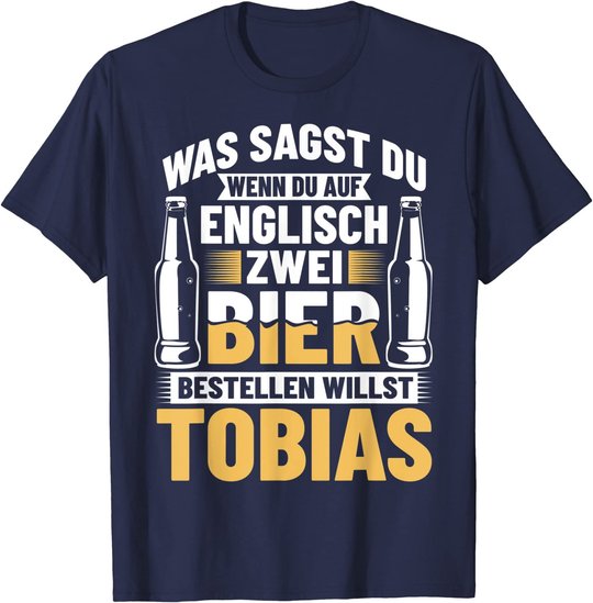 Bier Bestellen Tobias Bier Trinken Bierbrauer Biertrinker T-Shirt