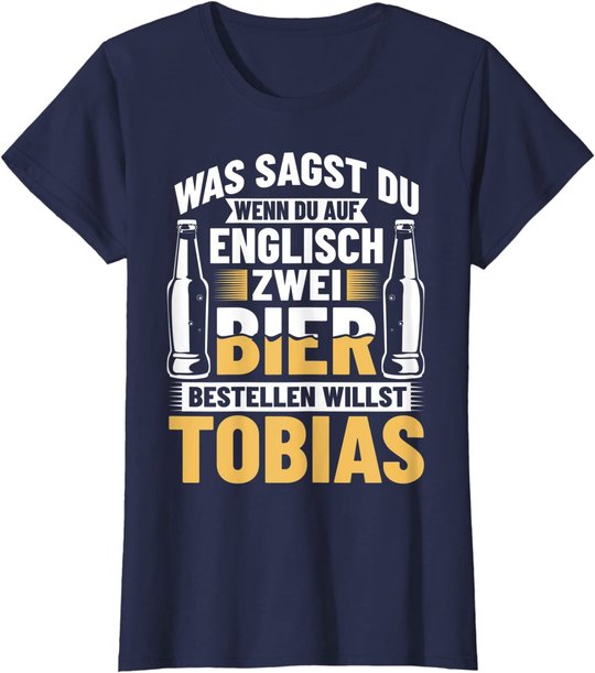 Bier Bestellen Tobias Bier Trinken Bierbrauer Biertrinker T-Shirt