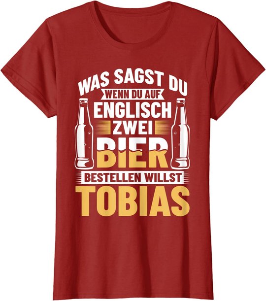 Bier Bestellen Tobias Bier Trinken Bierbrauer Biertrinker T-Shirt
