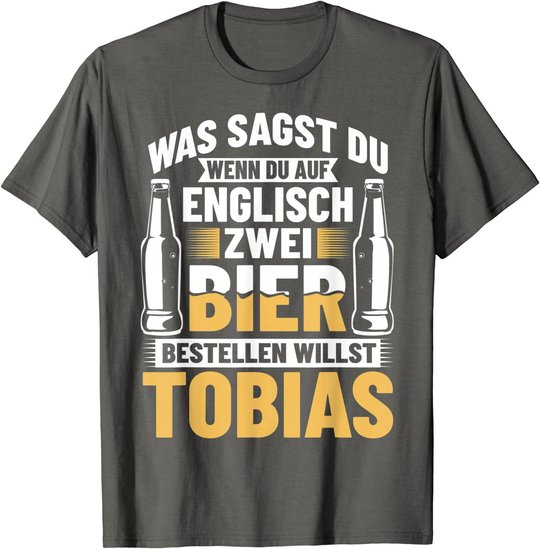 Bier Bestellen Tobias Bier Trinken Bierbrauer Biertrinker T-Shirt