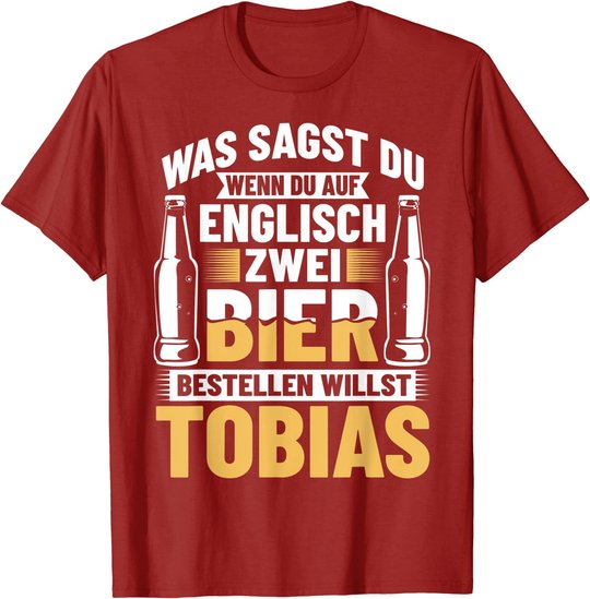 Bier Bestellen Tobias Bier Trinken Bierbrauer Biertrinker T-Shirt