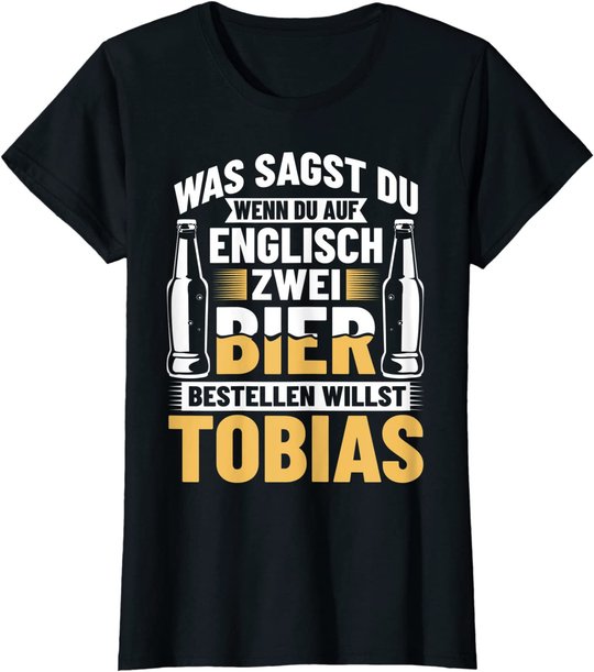 Bier Bestellen Tobias Bier Trinken Bierbrauer Biertrinker T-Shirt