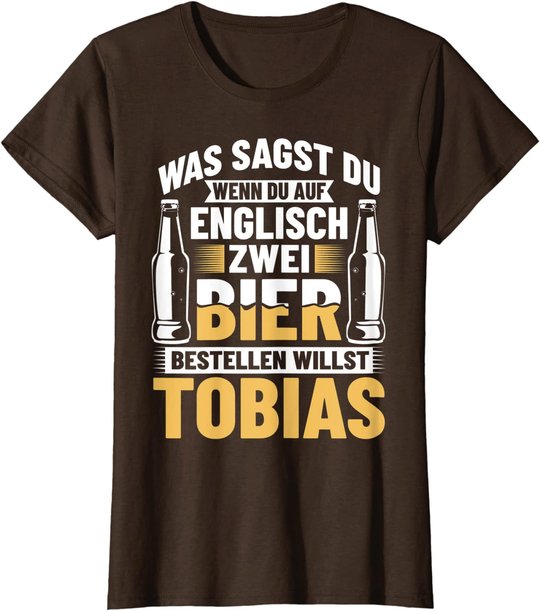 Bier Bestellen Tobias Bier Trinken Bierbrauer Biertrinker T-Shirt