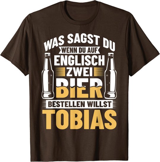 Bier Bestellen Tobias Bier Trinken Bierbrauer Biertrinker T-Shirt