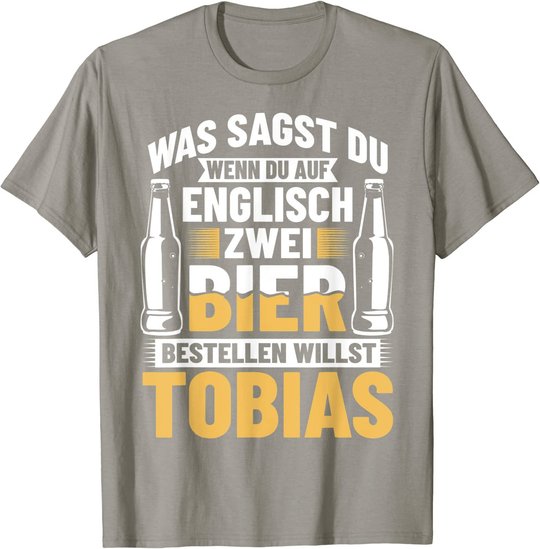 Bier Bestellen Tobias Bier Trinken Bierbrauer Biertrinker T-Shirt