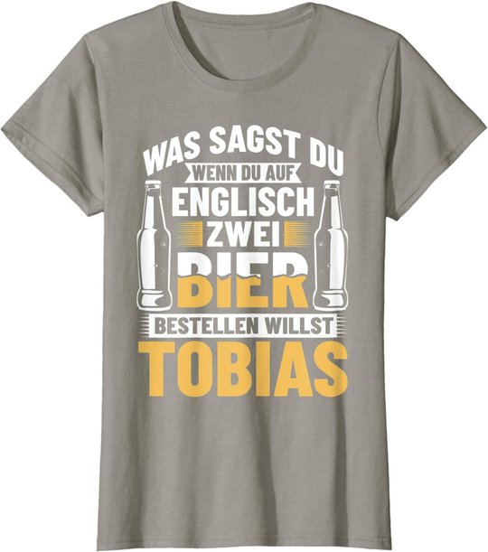 Bier Bestellen Tobias Bier Trinken Bierbrauer Biertrinker T-Shirt